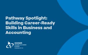 Pathway Spotlight: Building Career-Ready Skills in Business and Accounting